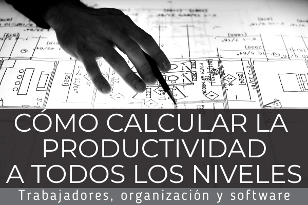 cómo calcular la productividad en todos los niveles empleado organización y software artículo de workmeter
