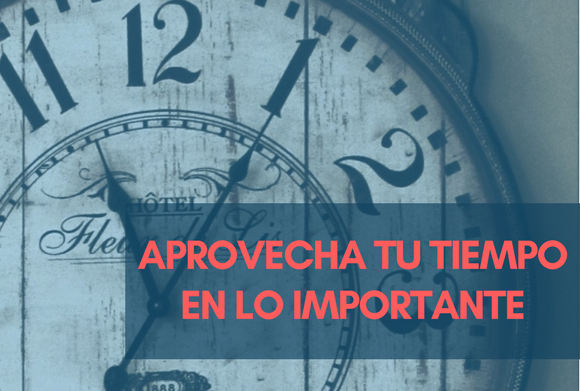 APROVECHA TU TIEMPOEN LO IMPORANTE.png