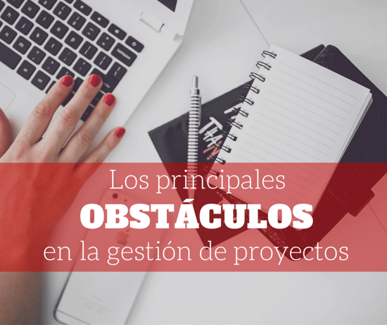 obstáculos gestión de proyectos obstáculos gestión de proyectos